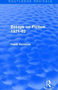 Book Cover for Essays on Fiction 1971-82 by Frank Kermode