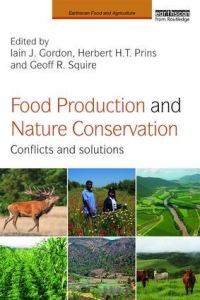 Book Cover for Food Production and Nature Conservation by I J Gordon, H H T Prins, G R Squire
