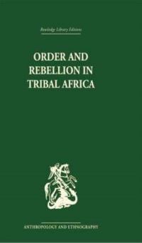 Book Cover for Order and Rebellion in Tribal Africa by Max Gluckman