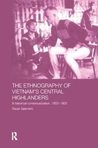 Book Cover for The Ethnography of Vietnam's Central Highlanders by Oscar Salemink