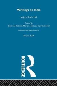 Book Cover for Collected Works of John Stuart Mill. XXX Writings on India by John Stuart Mill