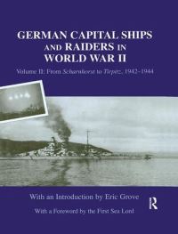 Book Cover for German Capital Ships and Raiders in World War II. Volume 2 From Scharnhorst to Tirpitz, 1942-1944 by 