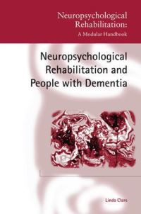 Book Cover for Neuropsychological Rehabilitation and People With Dementia by Linda Clare