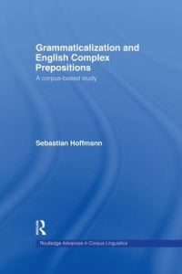 Book Cover for Grammaticalization and English Complex Prepositions by Sebastian Hoffmann