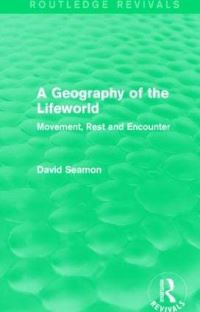 Book Cover for A Geography of the Lifeworld by David Seamon
