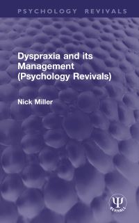 Book Cover for Dyspraxia and Its Management by Nick Miller