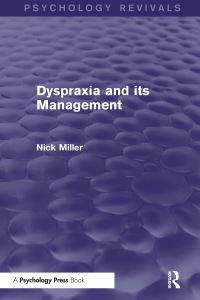 Book Cover for Dyspraxia and Its Management by Nick Miller