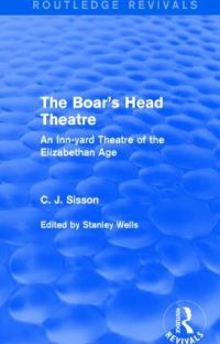 Book Cover for The Boar's Head Theatre by Charles Jasper Sisson