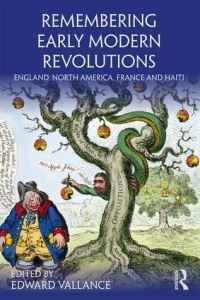 Book Cover for Remembering Early-Modern Revolutions by Edward Vallance