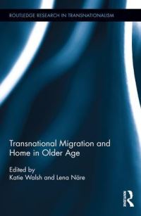 Book Cover for Transnational Migration and Home in Older Age by Katie Walsh, Lena Näre