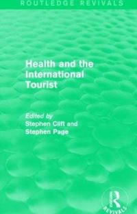 Book Cover for Health and the International Tourist by Stephen Clift, Stephen Page