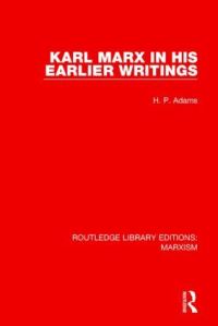 Book Cover for Karl Marx in His Earlier Writings by H P Adams
