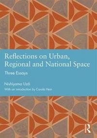 Book Cover for Reflections on Urban, Regional and National Space by Uzo Nishiyama