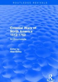 Book Cover for Colonial Wars of North America, 1512-1763 by Alan Gallay