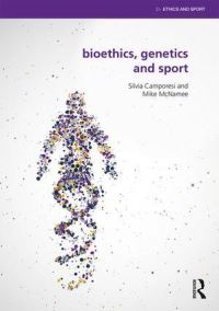 Book Cover for Bioethics, Genetics and Sport by Silvia Camporesi, M J McNamee
