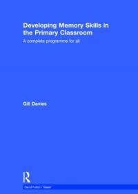 Book Cover for Developing Memory Skills in the Primary Classroom by Gill Davies