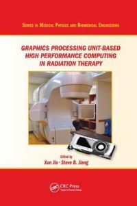 Book Cover for Graphics Processing Unit-Based High Performance Computing in Radiation Therapy by Xun Jia, Steve B Jiang