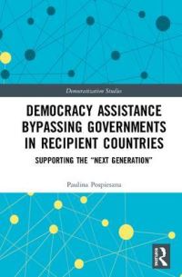 Book Cover for Democracy Assistance Bypassing Governments in Recipient Countries by Paulina Pospieszna