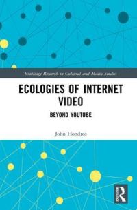 Book Cover for Ecologies of Internet Video by John Hondros