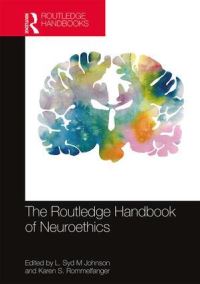 Book Cover for The Routledge Handbook of Neuroethics by L Syd M Johnson, Karen S Rommelfanger