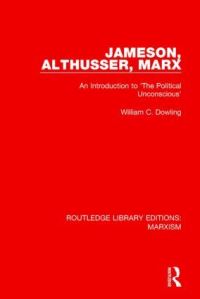 Book Cover for Jameson, Althusser, Marx by William C Dowling