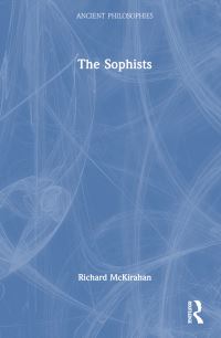 Book Cover for The Sophists by Richard D McKirahan