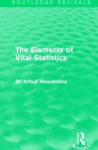 Book Cover for The Elements of Vital Statistics by Arthur Newsholme