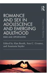 Book Cover for Romance and Sex in Adolescence and Emerging Adulthood by Alan Booth, Ann C Crouter, Anastasia Snyder