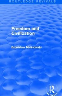 Book Cover for Freedom and Civilization by Bronislaw Malinowski