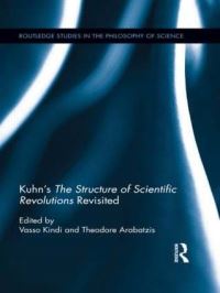 Book Cover for Kuhn's The Structure of Scientific Revolutions Revisited by Vaso Kinte, Theodore Arabatzis