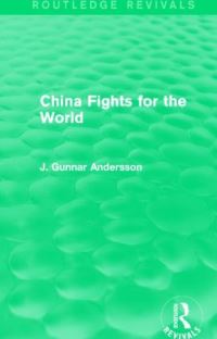 Book Cover for China Fights for the World by Johan Gunnar Andersson