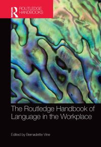 Book Cover for The Routledge Handbook of Language in the Workplace by Bernadette Vine