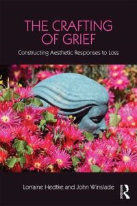 Book Cover for The Crafting of Grief by Lorraine Hedtke, John Winslade