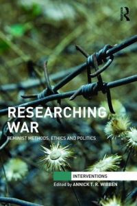 Book Cover for Researching War by Annick T R Wibben