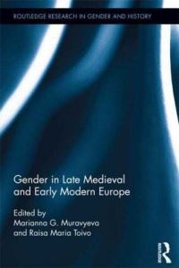 Book Cover for Gender in Late Medieval and Early Modern Europe by Marianna Muravyeva, Raisa Maria Toivo