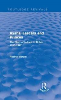 Book Cover for Ayahs, Lascars and Princes by Rozina Visram