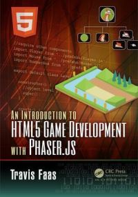 Book Cover for An Introduction to HTML5 Game Development With Phaser.js by Travis Faas