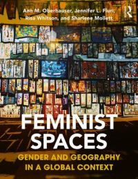 Book Cover for Feminist Spaces by Ann M Oberhauser, Jennifer L Fluri, Risa Whitson, Sharlene Mollett