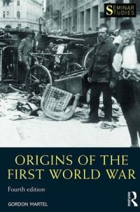 Book Cover for The Origins of the First World War by Gordon Martel