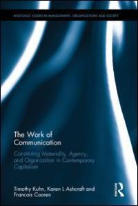 Book Cover for The Work of Communication by Timothy Khun, Karen Lee Ashcraft, François Cooren