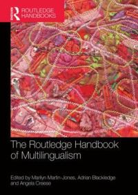 Book Cover for The Routledge Handbook of Multilingualism by Marilyn MartinJones, Adrian Blackledge, Angela Creese