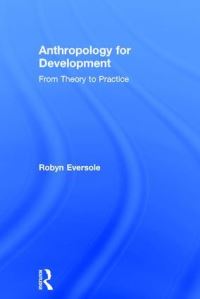 Book Cover for Anthropology for Development by Robyn Eversole