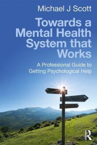 Book Cover for Towards a Mental Health System That Works by Michael J Scott