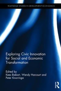 Book Cover for Exploring Civic Innovation for Social and Economic Transformation by Kees Biekart, Wendy Harcourt, Peter Knorringa