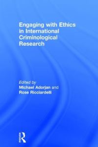 Book Cover for Engaging With Ethics in International Criminological Research by Michael Adorjan, Rose Ricciardelli