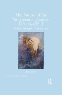 Book Cover for The Future of the Nineteenth-Century Dream-Child by Amy Christine Billone