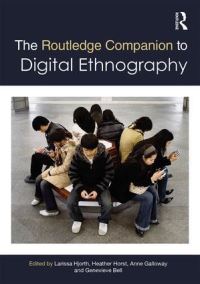 Book Cover for The Routledge Companion to Digital Ethnography by Larissa Hjorth, Heather A Horst, Anne Galloway, Genevieve Bell