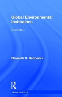 Book Cover for Global Environmental Institutions by Elizabeth R DeSombre