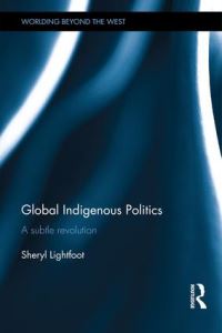 Book Cover for Global Indigenous Politics by Sheryl R Lightfoot