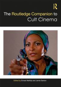 Book Cover for The Routledge Companion to Cult Cinema by Ernest Mathijs, Jamie Sexton